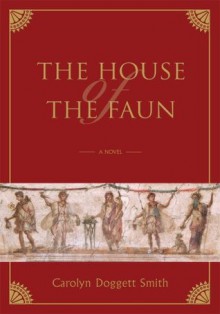 The House of the Faun - Carolyn Smith