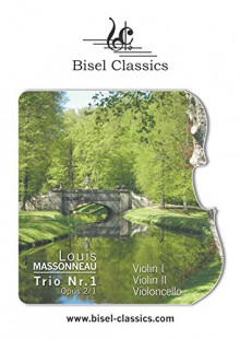 Trio Nr. 1 Opus 2 No. 1 / String - Trio No. 1: Score for 2 Violins and Cello (Bisel Classics Book 229) - Louis Massonneau, Slavy Dimoff, Martina Mathur