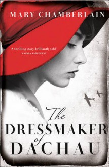 The Dressmaker of Dachau - Mary Chamberlain