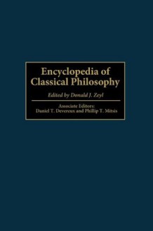 Encyclopedia of Classical Philosophy - Donald J. Zeyl