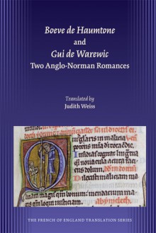 Boeve de Haumtone: And, GUI de Warewic: Two Anglo-Norman Romances - Judith Weiss