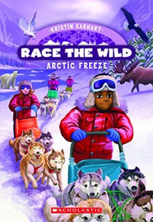 Arctic Freeze (Race the Wild) - Kristin Earhart