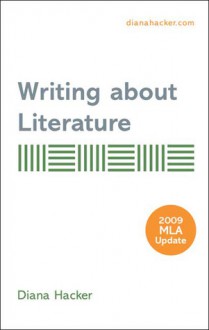 Writing about Literature with 2009 MLA Update - Diana Hacker