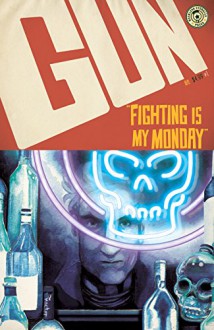 GUN: Fighting is my Monday - Jack Foster