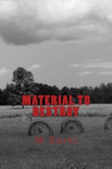 Material to Destroy - M. Sarki