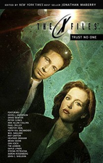 X-Files: Trust No One - Keith R.A. DeCandido, Brian Keene, Heather Graham, Max Allan Collins, Gini Koch, Peter Clines, Tim Lebbon, Gayle Lynds, Jonathan Maberry, Kevin J. Anderson