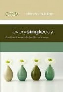 Every Single Day: Devotional Moments for the Solo Mom - Donna Huisjen