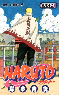 Naruto, Vol. 72: Uzumaki Naruto!! - Masashi Kishimoto