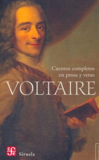 Cuentos Completos En Prosa y Verso - Voltaire