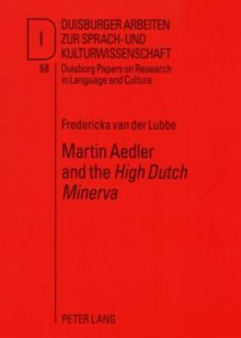 Martin Aedler and the High Dutch Minerva: The First German Grammar for the English - Ulrich Ammon