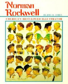 Norman Rockwell: America's Best-Loved Illustrator - Joel H. Cohen