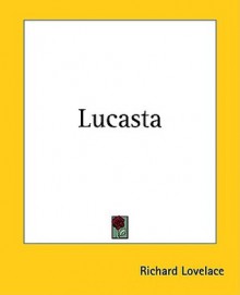 Lucasta - Richard Lovelace