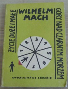 Życie duże i małe. Góry nad Czarnym Morzem - Wilhelm Mach