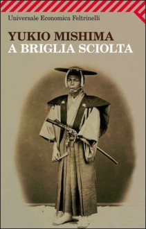 A briglia sciolta - Yukio Mishima,Lorenzo Costantini