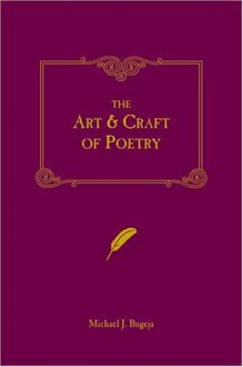 The Art and Craft of Poetry - Michael J. Bugeja