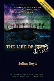 The Life of Brian/Jesus - Julian Doyle