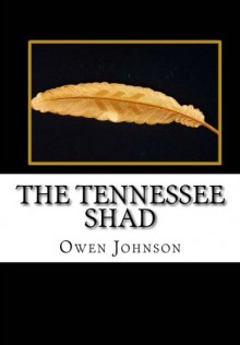 The Tennessee Shad - Owen Johnson