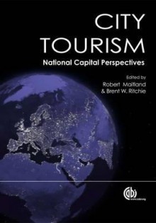 City Tourism - Robert Maitland, Brent W. Ritchie