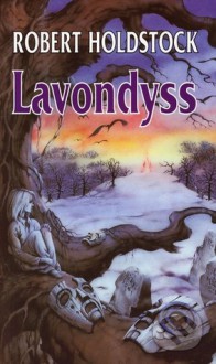 Lavondyss (Les mytág, #2) - Robert Holdstock, Petr Kotrle