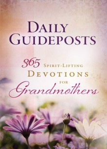 Daily Guideposts 365 Spirit-Lifting Devotions for Grandmothers - Guideposts Editors