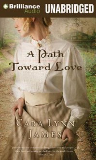 A Path Toward Love (Audiocd) - Cara Lynn James, Angela Dawe