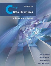 C++ Data Structures: A Laboratory Course - Stefan Brandle, James Roberge