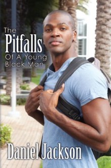 The Pitfalls of A Young Black man - Daniel Jackson