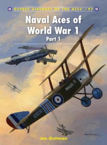 Naval Aces of World War 1 Part 1 - Jon Guttman, Harry Dempsey