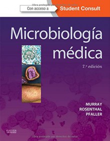 Microbiologia Medica + StudentConsult + StudentConsult en espanol (Spanish Edition) - Patrick R. Murray, Ken S. Rosenthal, Michael A. Pfaller