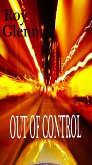 Out of Control - Roy Glenn