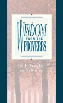 Wisdom From The Proverbs - Dan R. Dick