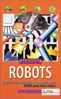 Inventor's Handbook: Robots - Bobbi Searle