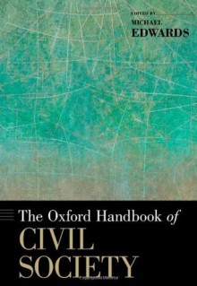 The Oxford Handbook of Civil Society (Oxford Handbooks) - Michael Edwards