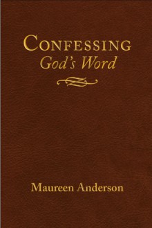 Confessing God's Word - Maureen Anderson