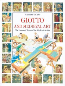 Giotto and Medieval Art: The Lives and Works of the Medieval Artists - Lucia Corrain, Andrea Ricciardi, Sergio Ricciardi