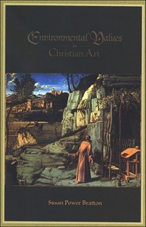 Environmental Values in Christian Art - Susan Power Bratton