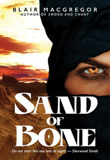 Sand of Bone (Chronicles of the Sands Book 1) - Blair MacGregor