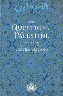 The Question of Palestine and the United Nations - United Nations