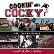 Cookin' with Cocky: More Than a Cookbook - Alew Hawkins, Charlie Hawkins