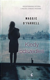 Kiedy odszedles - O'Farrell Maggie