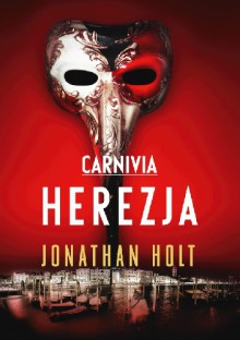 Carnivia. Herezja - Jonathan Holt