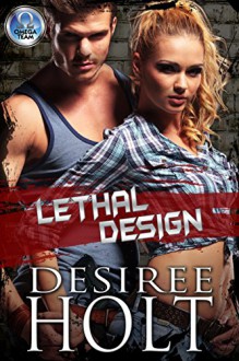 Lethal Design (The Omega Team Series Book 3) - Desiree Holt