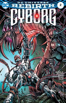 Cyborg (2016-) #2 - John Semper Jr., Guy Major, Will Conrad, Ivan Nunes, Tony Kordos, Scott Hanna, Tom Palmer, Paul Pelletier