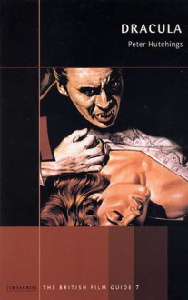 Dracula: A British Film Guide - Peter Hutchings