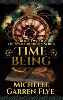 Time Being (Synchronicity #2) - Michelle Garren Flye