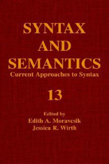 Current Approaches to Syntax - Stephen R. Anderson, Jessica R. Wirth, Edith A. Moravcsik