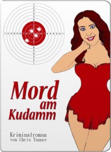 Mord am Kudamm. Berlin-Krimi. Textausgabe (German Edition) - Chris Tanner