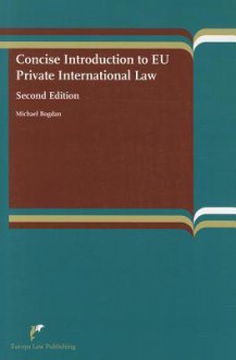 Concise Introduction to Eu Private International Law: Second Edition - Michael Bogdan