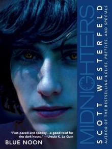 Midnighters #3: Blue Noon - Scott Westerfeld