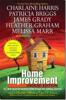 Home Improvement: Undead Edition - Charlaine Harris, Toni L.P. Kelner